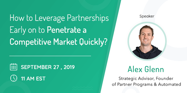 How to Leverage Partnerships Early on to Penetrate a Competitive Market Quickly webinar Thumbnail